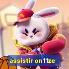 assistir on11ze